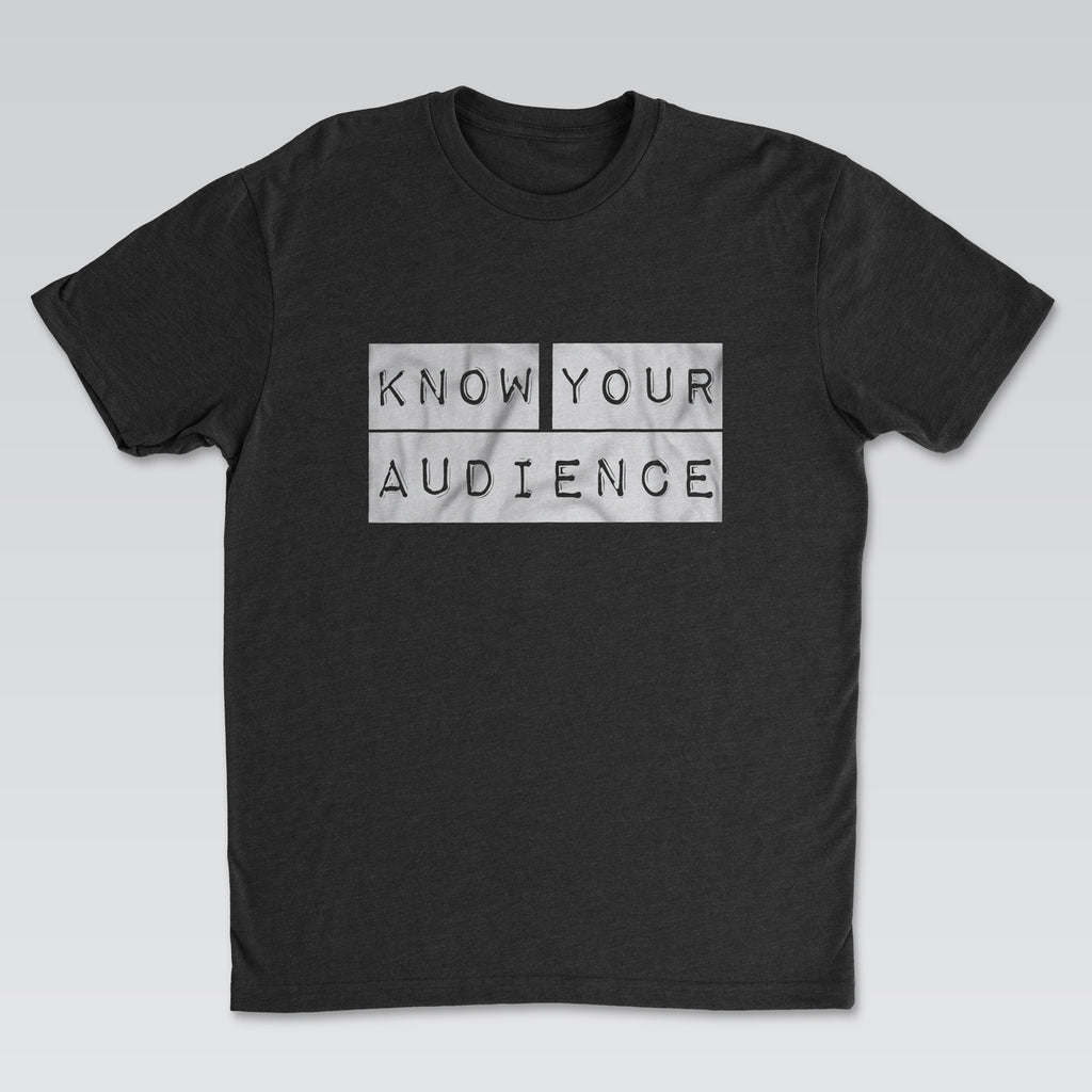 Know Your Audience White Print | Cynical Truths Collection