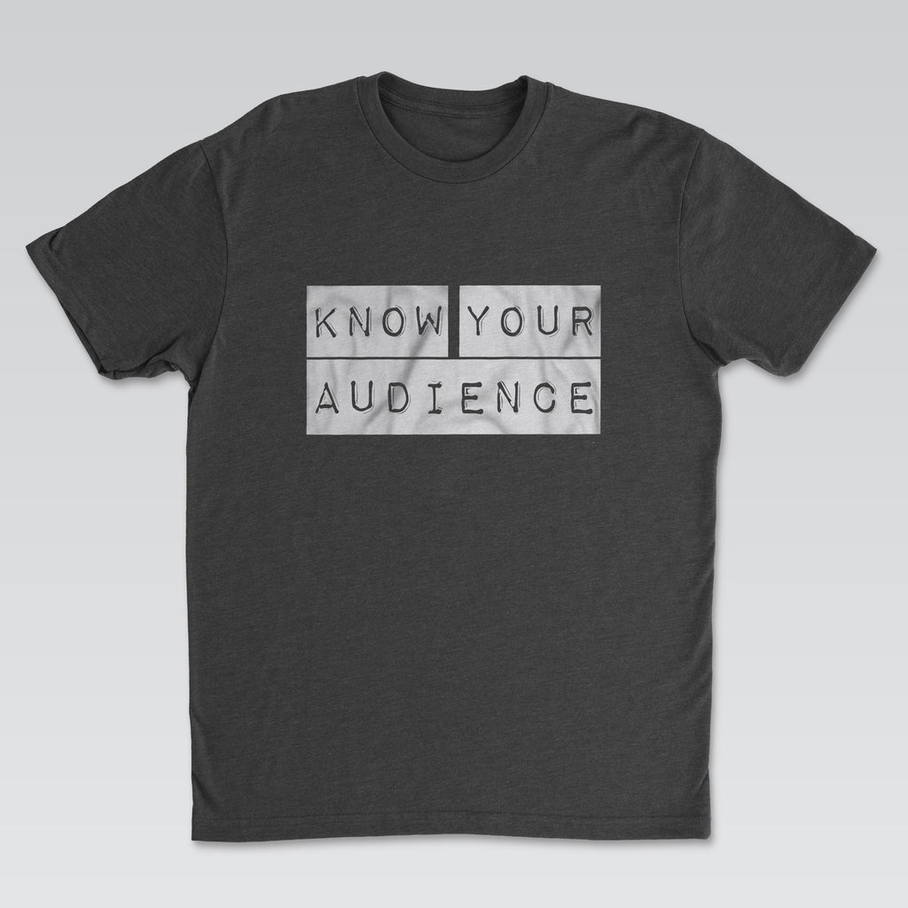Know Your Audience White Print | Cynical Truths Collection