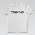 Redistricting – Equal Rights = Resegregation Statement Tee | White Edition