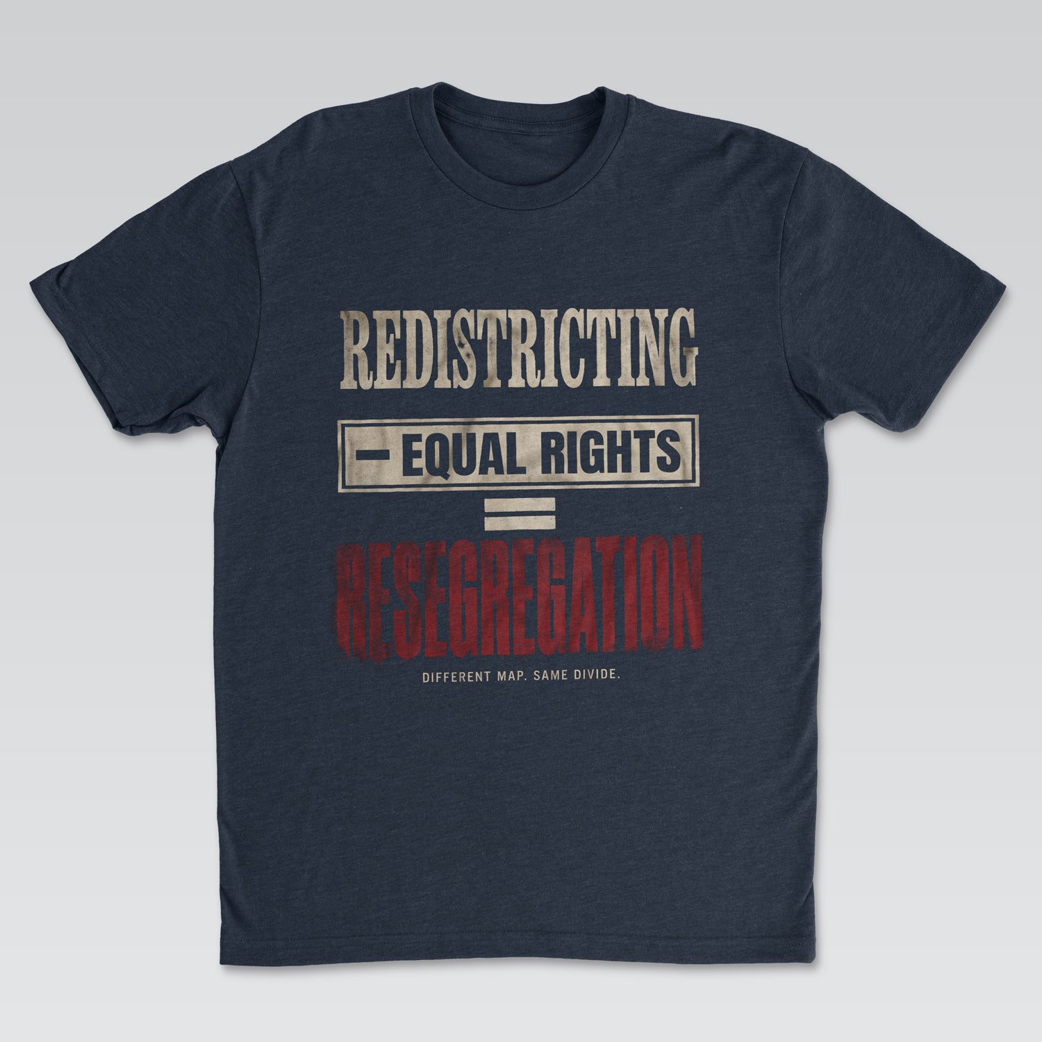 Redistricting - Different Map, Same Divide Tee