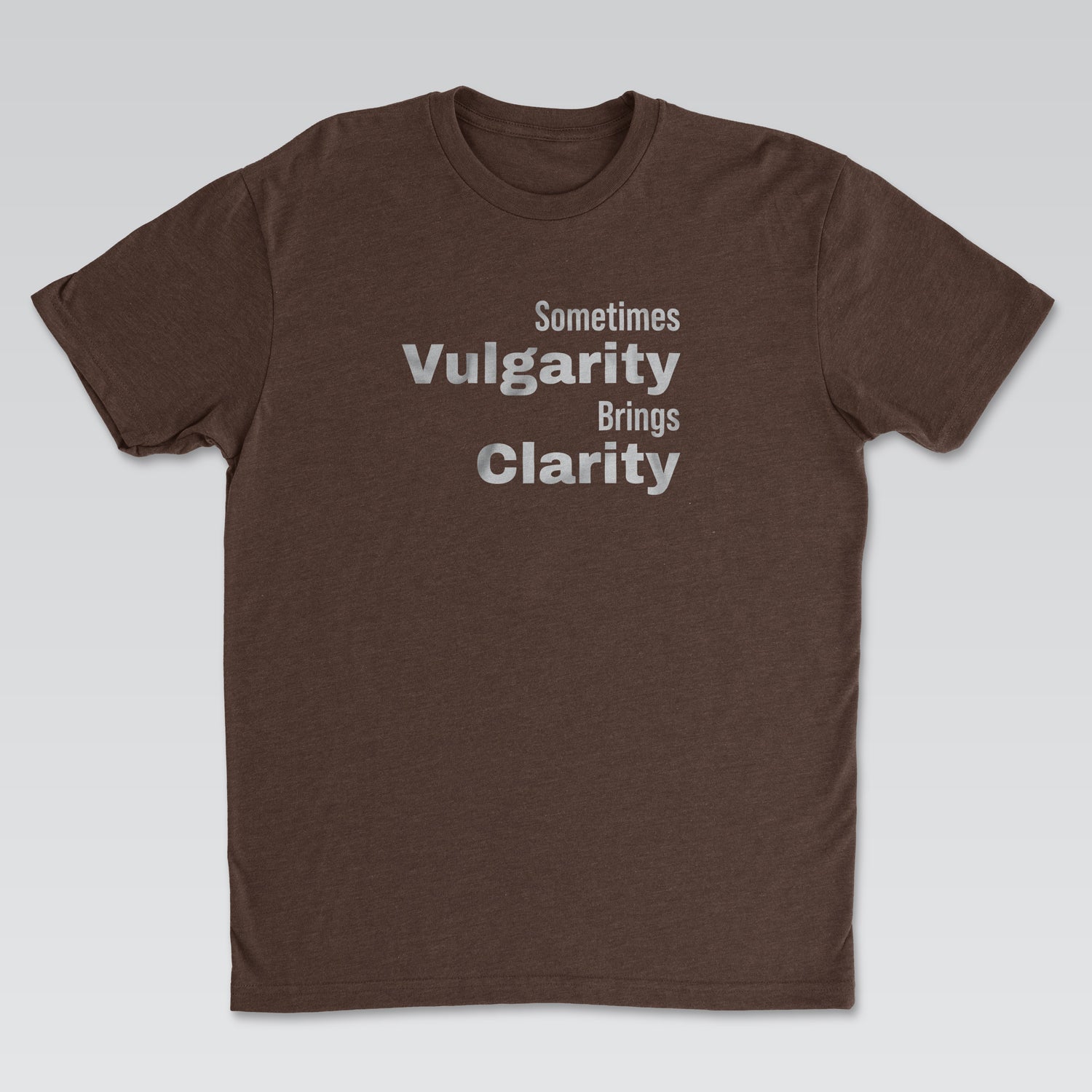 Vulgarity Brings Clarity Tee | Cynical Truths Collection