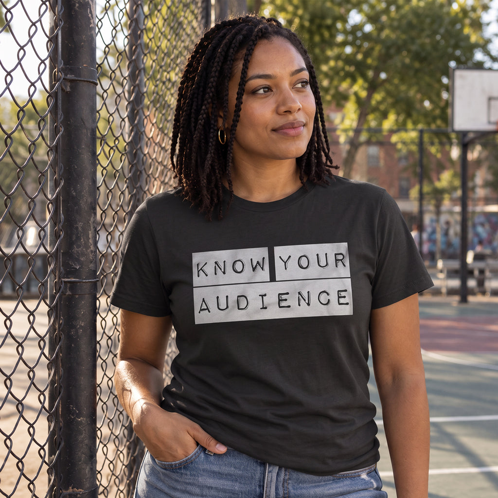 Know Your Audience White Print | Cynical Truths Collection