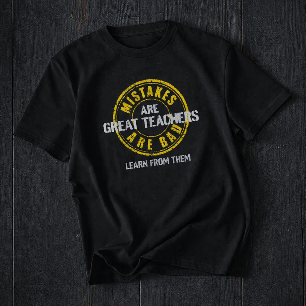 Mistakes Are Great Teachers Tee Black Edition | Cynical Truths Collection