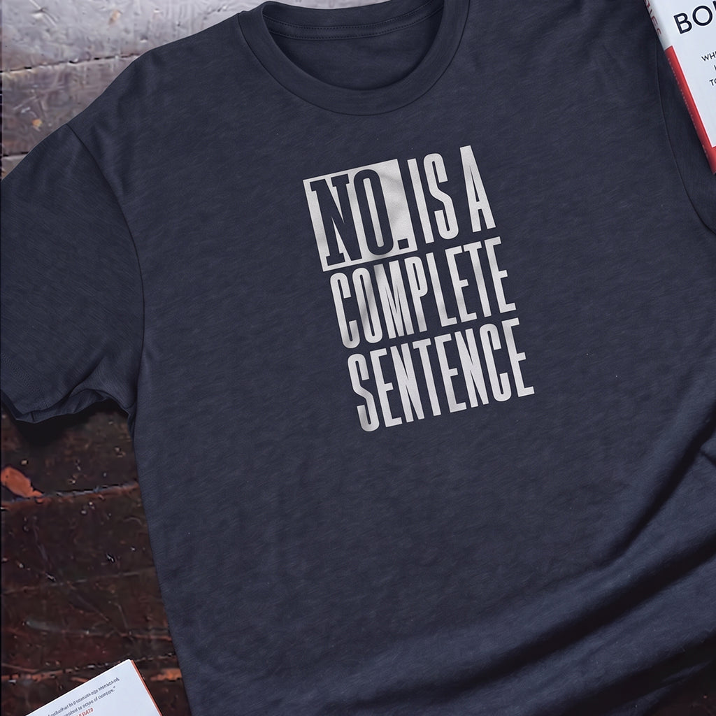 No. Is a Complete Sentence White Print | Cynical Truths Collection