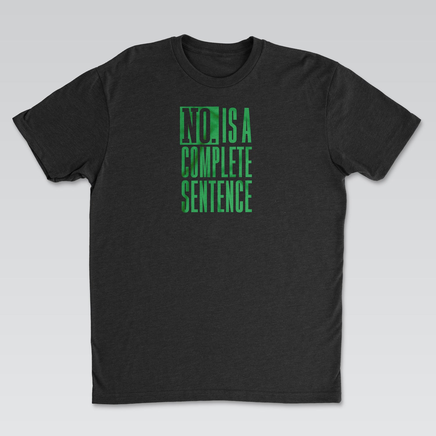No. Is a Complete Sentence Green Print | Cynical Truths Collection