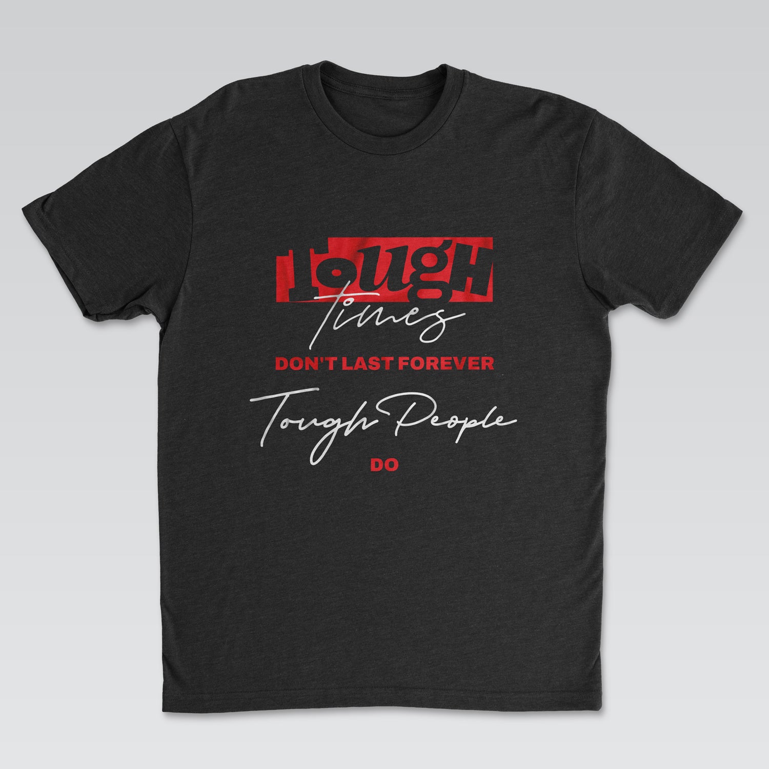 Tough Times, Tough People Tee Black Edition | Cynical Truths Collection