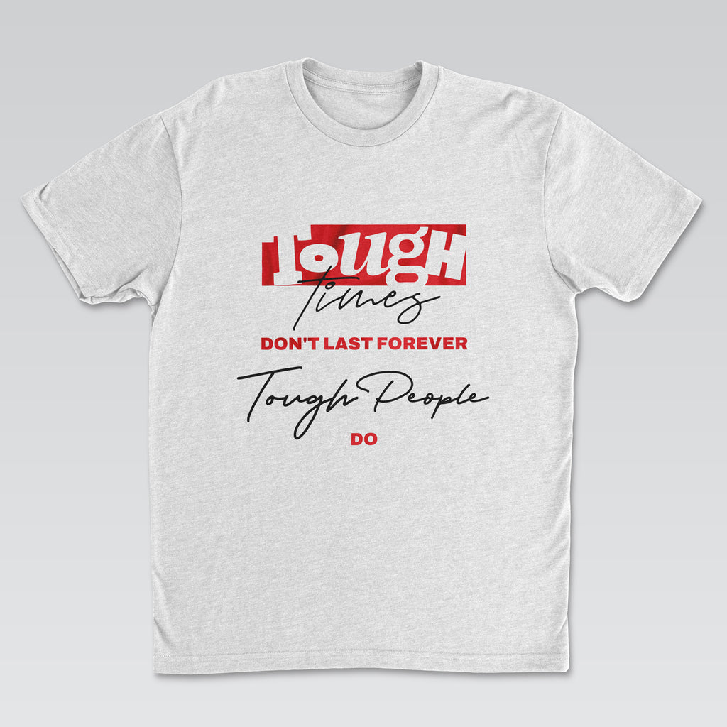 Tough Times, Tough People Tee White Edition | Cynical Truths Collection