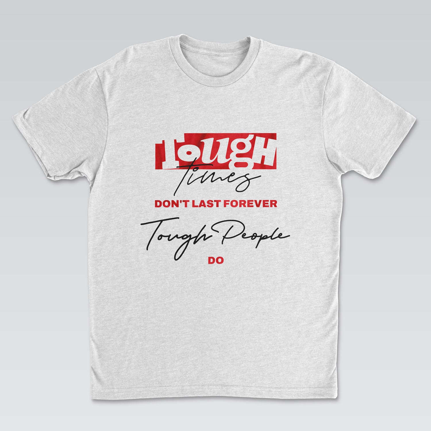 Tough Times, Tough People Tee White Edition | Cynical Truths Collection